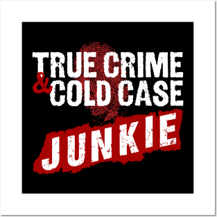 True Crime And Cold Case Junkie Design Posters and Art